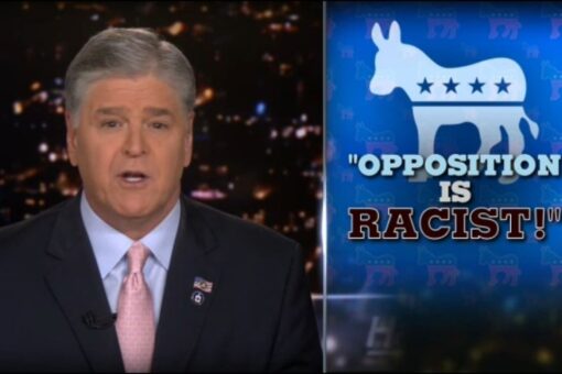 Hannity: Democrats call any opposition to their radical socialist power grab ‘racist’