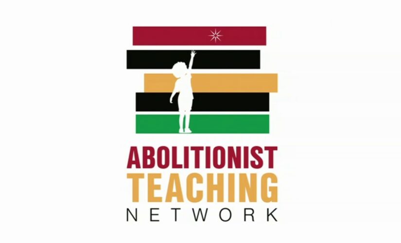 Abolitionist Teaching Network, far left group cited by Biden administration, has deep ties in US academia