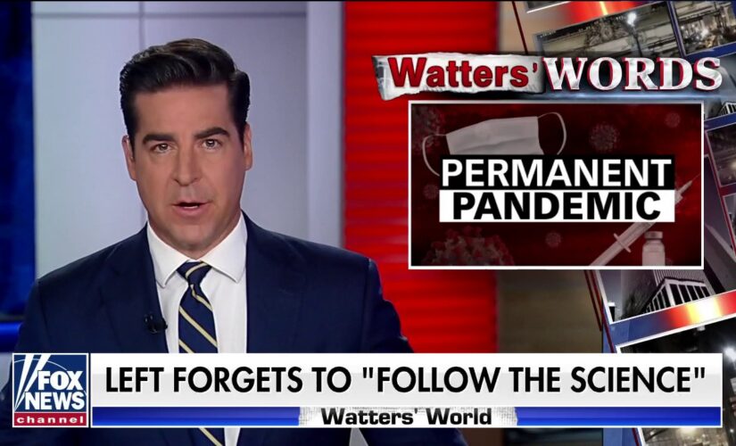 Jesse Watters: The left wants a ‘permanent pandemic’ to ‘control you’